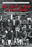 The Devil Is Here In These Hills West Virginias Coal Miners And Their Battle For Freedom