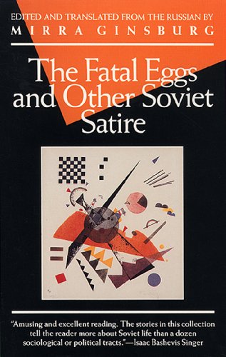 The Fatal Eggs and Other Soviet Satire 1918-1963 book cover