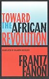 Toward The African Revolution Fanon Frantz