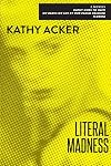 Literal Madness: Three Novels
