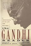 The Gandhi Reader: A Sourcebook of His Life and Writings