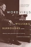 Word Virus The William S Burroughs Reader Burroughs William S