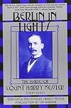 Berlin in Lights: The Diaries of Count Harry Kessler, 1918-1937