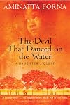 The Devil That Danced On the Water: A Daughter's Memoir