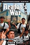 Arafat's War: The Man and His Battle for Israeli Conquest