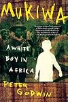 Mukiwa: A White Boy in Africa
