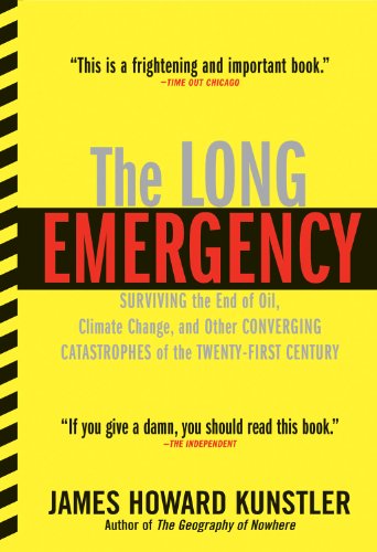 The Long Emergency: Surviving the Converging Catastrophes of the Twenty-First Century book cover