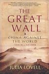 The Great Wall: China Against the World, 1000 BC - AD 2000
