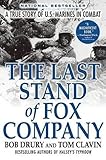 The Last Stand Of Fox Company A True Story Of Us Marines In Combat