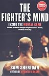 The Fighter's Mind: Inside the Mental Game