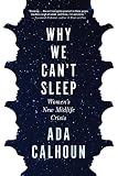 Why We Cant Sleep Womens New Midlife Crisis