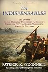 The Indispensables: The Diverse Soldier-Mariners Who Shaped the Country, Formed the Navy, and Rowed Washington Across the Delaware