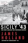 Sicily '43: The First Assault on Fortress Europe
