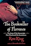 The Bookseller of Florence: The Story of the Manuscripts That Illuminated the Renaissance