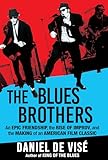 The Blues Brothers: An Epic Friendship, the Rise of Improv, and the Making of an American Film Classic