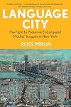 Language City: The Fight to Preserve Endangered Mother Tongues in New York