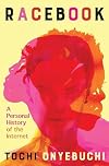 Racebook: A Personal History of the Internet