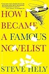 How I Became a Famous Novelist
