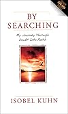 By Searching: My Journey Through Doubt Into Faith