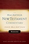 The MacArthur New Testament Commentary: Hebrews