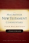 The MacArthur New Testament Commentary: 1 Corinthians