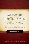 The MacArthur New Testament Commentary: Matthew 1-7