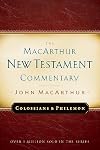 The MacArthur New Testament Commentary: Colossians and Philemon