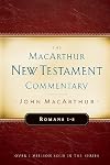 The MacArthur New Testament Commentary: Romans 1-8