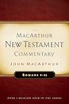 The MacArthur New Testament Commentary: Romans 9-16
