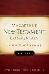 The MacArthur New Testament Commentary: 1-3 John