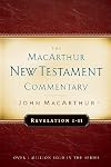 The MacArthur New Testament Commentary: Revelation 1-11