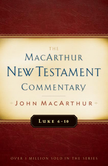 Luke 6-10 MacArthur New Testament Commentary cover