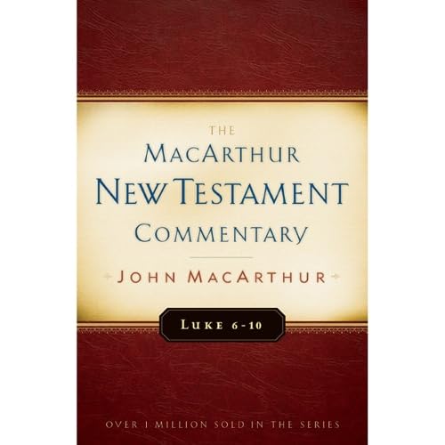 Luke 6-10 MacArthur New Testament Commentary book cover