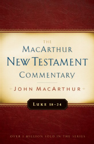 Luke 18-24 MacArthur New Testament Commentary cover
