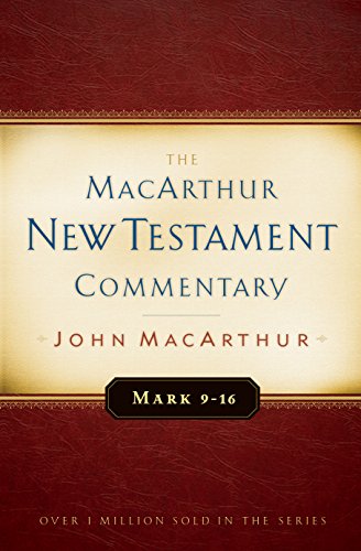 Mark 9-16 MacArthur New Testament Commentary cover