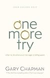 One More Try: What to Do When Your Marriage Is Falling Apart