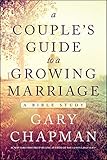 A Couples Guide To A Growing Marriage A Bible Study