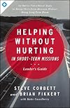 Helping Without Hurting in Short-Term Missions: Leader's Guide