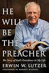 He Will Be the Preacher: The Story of God's Providence in My Life