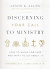 Discerning Your Call to Ministry: How to Know For Sure and What to Do About It
