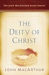The Deity of Christ: A John MacArthur Study Series (John MacArthur Study Series 2017)