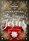 Unwrapping the Names of Jesus: An Advent Devotional