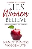 Lies Women Believe And The Truth That Sets Them Free