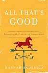 All That's Good: Recovering the Lost Art of Discernment