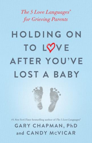 Holding on to Love After You've Lost a Baby: The 5 Love Languages for Grieving Parents book cover