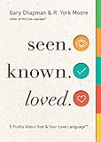 Seen Known Loved 5 Truths About God And Your Love Language
