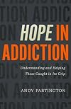 Hope in Addiction: Understanding and Helping Those Caught in Its Grip