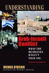Understanding the Arab-Israeli Conflict: What the Headlines Haven't Told You
