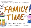Family Time: Simple Ways to Speak the 5 Love Languages to Your Kids