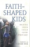 Faith Shaped Kids: Helping Your Child Grow Spiritually